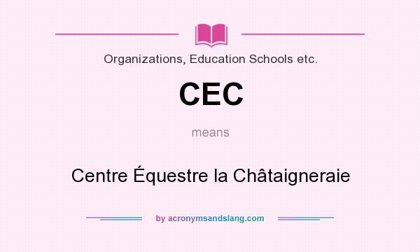 What does CEC mean? It stands for Centre Équestre la Châtaigneraie