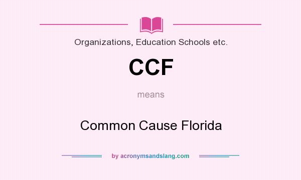 What does CCF mean? It stands for Common Cause Florida