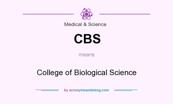 What does CBS mean? It stands for College of Biological Science