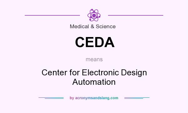 What does CEDA mean? It stands for Center for Electronic Design Automation