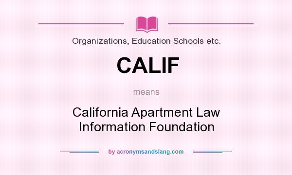 What does CALIF mean? It stands for California Apartment Law Information Foundation