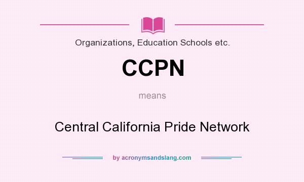 What does CCPN mean? It stands for Central California Pride Network