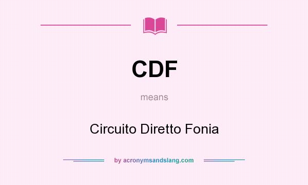 What does CDF mean? It stands for Circuito Diretto Fonia