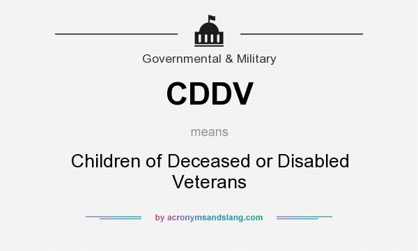 What does CDDV mean? It stands for Children of Deceased or Disabled Veterans