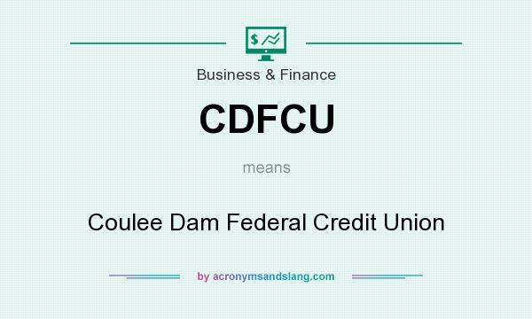 What does CDFCU mean? It stands for Coulee Dam Federal Credit Union
