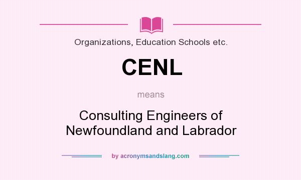 What does CENL mean? It stands for Consulting Engineers of Newfoundland and Labrador