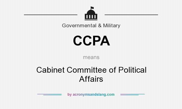 What does CCPA mean? It stands for Cabinet Committee of Political Affairs