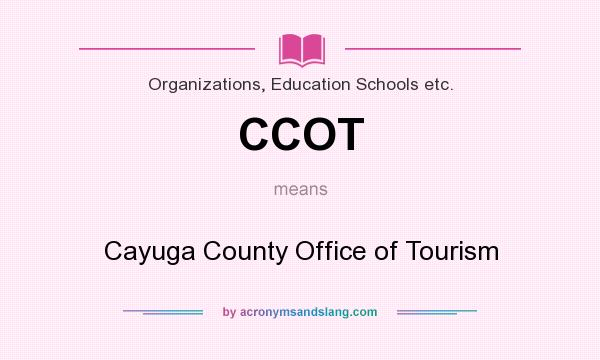 What does CCOT mean? It stands for Cayuga County Office of Tourism