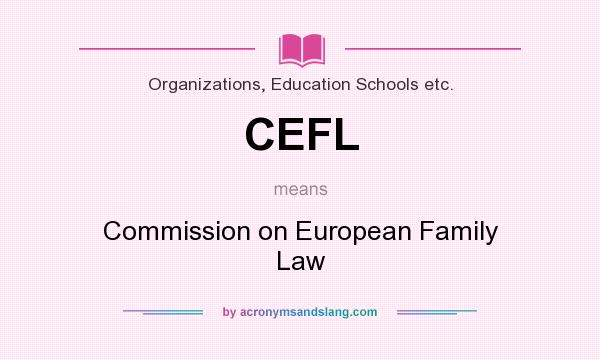 What does CEFL mean? It stands for Commission on European Family Law
