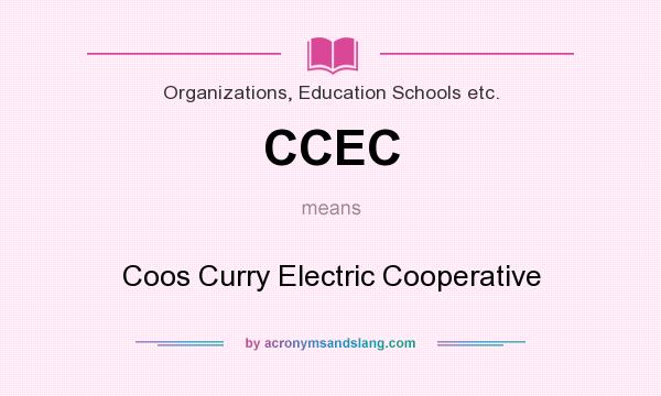 What does CCEC mean? It stands for Coos Curry Electric Cooperative