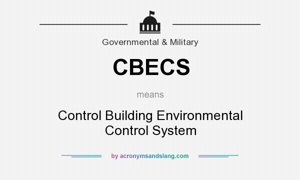 What does CBECS mean? It stands for Control Building Environmental Control System