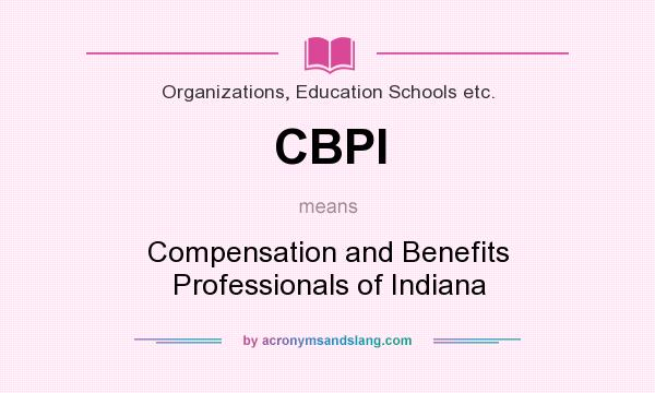 What does CBPI mean? It stands for Compensation and Benefits Professionals of Indiana