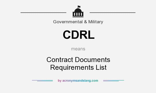What does CDRL mean? It stands for Contract Documents Requirements List