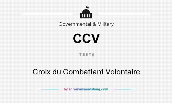 What does CCV mean? It stands for Croix du Combattant Volontaire