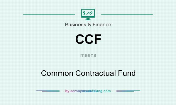 What does CCF mean? It stands for Common Contractual Fund