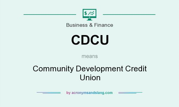 What does CDCU mean? It stands for Community Development Credit Union
