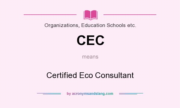 What does CEC mean? It stands for Certified Eco Consultant