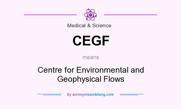 What does CEGF mean? It stands for Centre for Environmental and Geophysical Flows