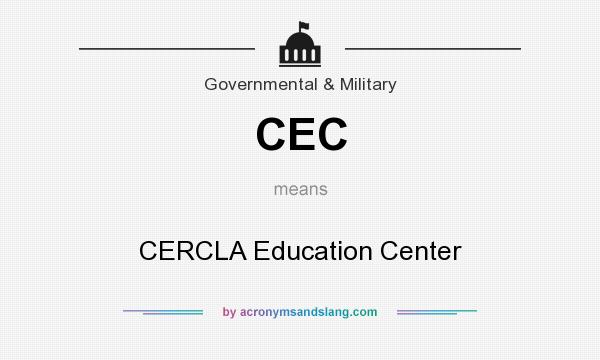 What does CEC mean? It stands for CERCLA Education Center