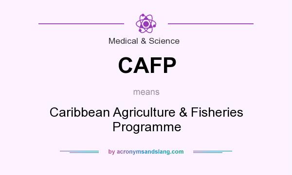 What does CAFP mean? It stands for Caribbean Agriculture & Fisheries Programme