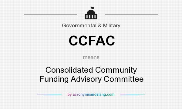 What does CCFAC mean? It stands for Consolidated Community Funding Advisory Committee