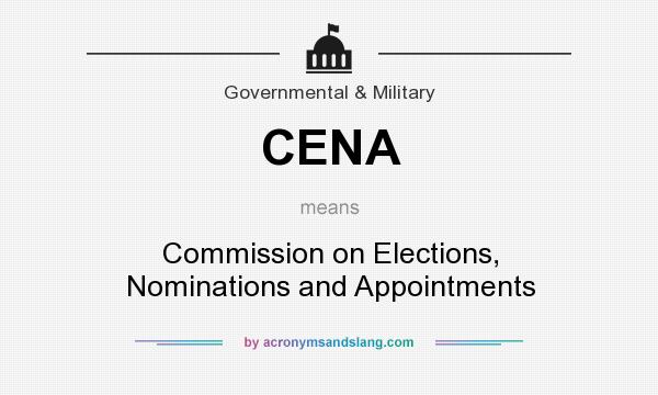 What does CENA mean? It stands for Commission on Elections, Nominations and Appointments
