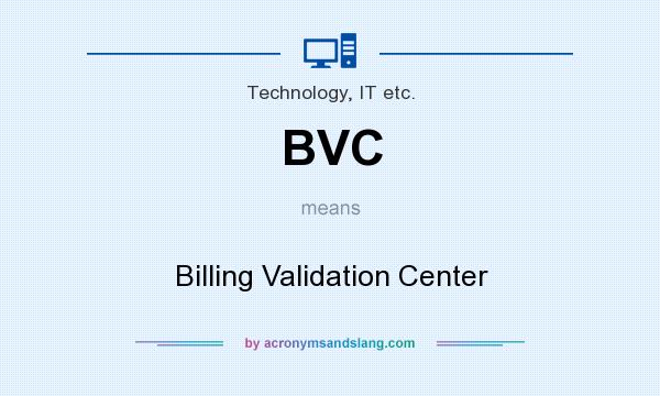 What does BVC mean? It stands for Billing Validation Center