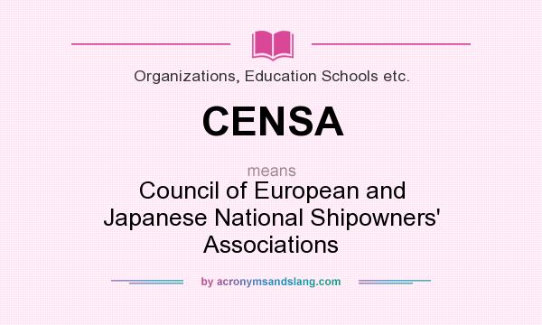What does CENSA mean? It stands for Council of European and Japanese National Shipowners` Associations
