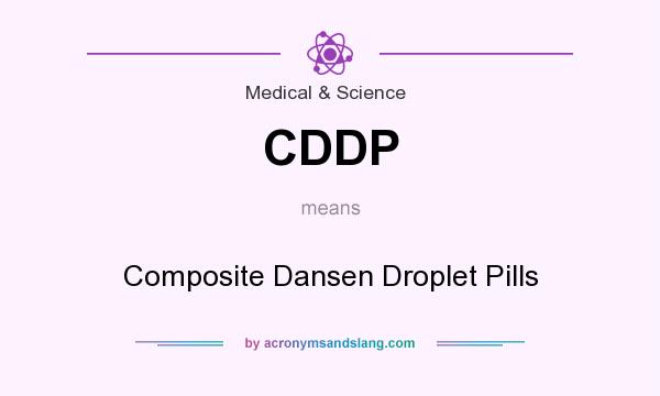 What does CDDP mean? It stands for Composite Dansen Droplet Pills