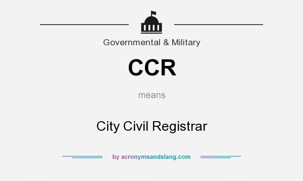 What does CCR mean? It stands for City Civil Registrar
