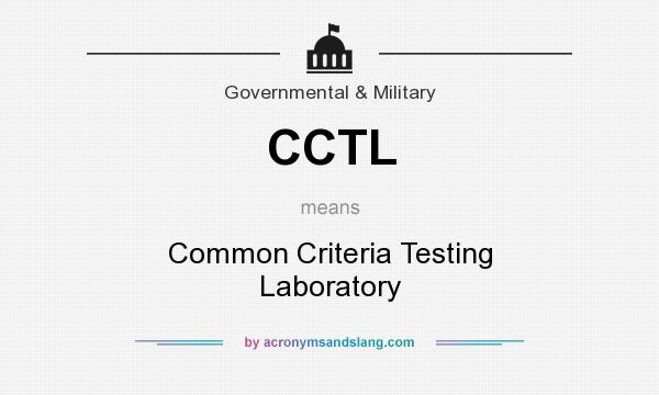 What does CCTL mean? It stands for Common Criteria Testing Laboratory