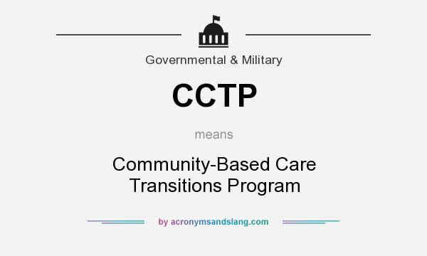 What does CCTP mean? It stands for Community-Based Care Transitions Program