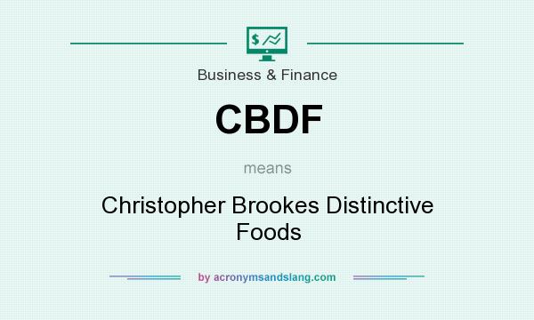 What does CBDF mean? It stands for Christopher Brookes Distinctive Foods