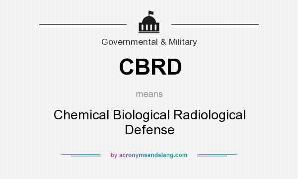 What does CBRD mean? It stands for Chemical Biological Radiological Defense