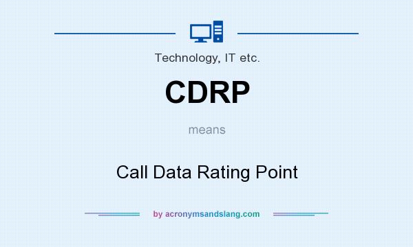 What does CDRP mean? It stands for Call Data Rating Point