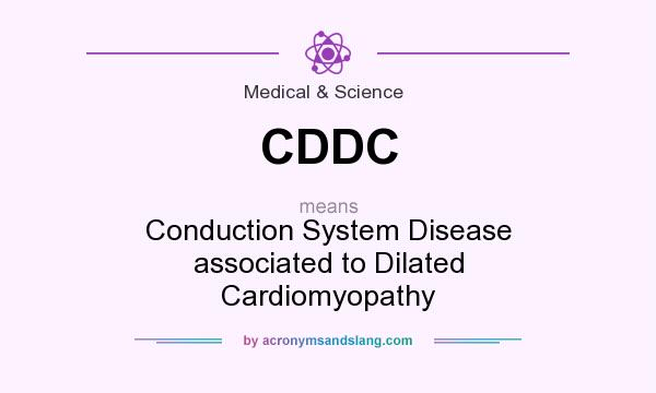 What does CDDC mean? It stands for Conduction System Disease associated to Dilated Cardiomyopathy