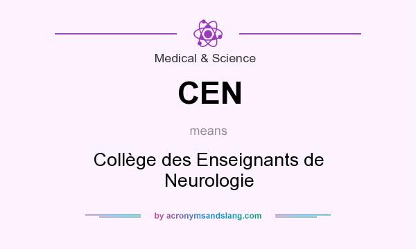 What does CEN mean? It stands for Collège des Enseignants de Neurologie