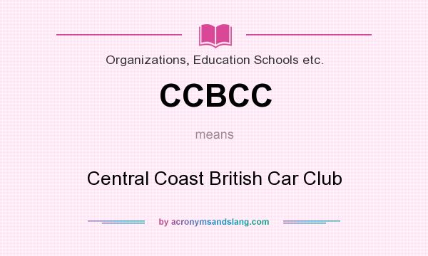 What does CCBCC mean? It stands for Central Coast British Car Club