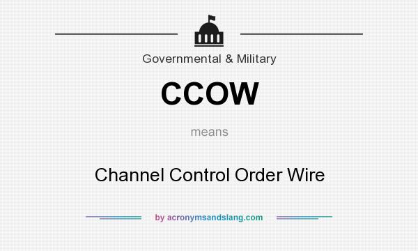 What does CCOW mean? It stands for Channel Control Order Wire