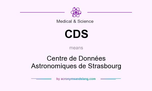 What does CDS mean? It stands for Centre de Données Astronomiques de Strasbourg