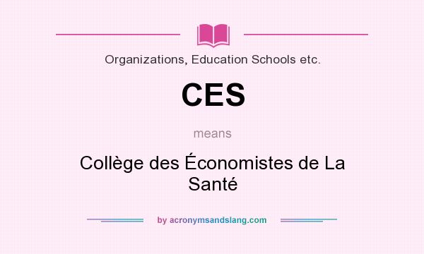 What does CES mean? It stands for Collège des Économistes de La Santé