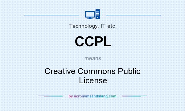 What does CCPL mean? It stands for Creative Commons Public License