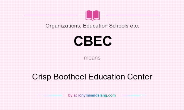 What does CBEC mean? It stands for Crisp Bootheel Education Center