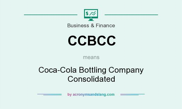 What does CCBCC mean? It stands for Coca-Cola Bottling Company Consolidated