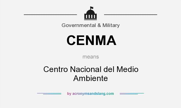 What does CENMA mean? It stands for Centro Nacional del Medio Ambiente