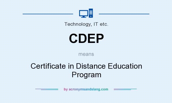 What does CDEP mean? It stands for Certificate in Distance Education Program