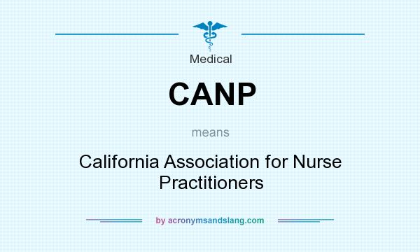 What does CANP mean? It stands for California Association for Nurse Practitioners