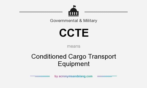 What does CCTE mean? It stands for Conditioned Cargo Transport Equipment