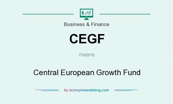 What does CEGF mean? It stands for Central European Growth Fund