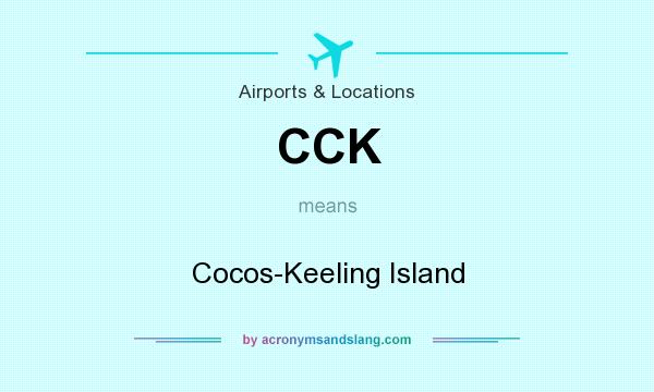 What does CCK mean? It stands for Cocos-Keeling Island
